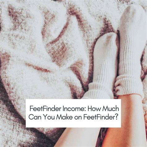 how much money do you make on feetfinder|FeetFinder Income: How Much Creators Are Making。